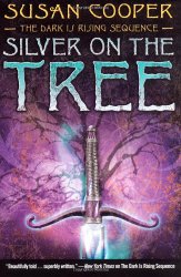Silver on the Tree (The Dark Is Rising Sequence)