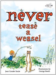 Never Tease a Weasel