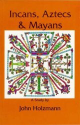 Incans, Aztecs & Mayans
