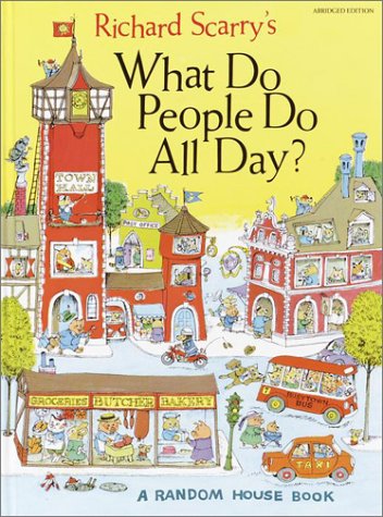 Richard Scarry’s What Do People Do All Day?