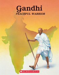 Gandhi: Peaceful Warrior
