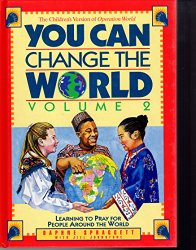 You Can Change the World: Learning to Pray for People Around the World (Volume II)
