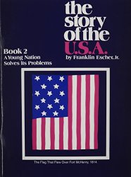 The Story of the U.S.A. - Book 2: A Young Nation Solves Its Problems