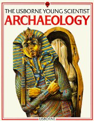 Archaeology: The Usborne Young Scientist