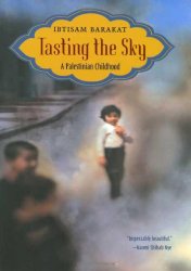 Tasting the Sky: A Palestinian Childhood 