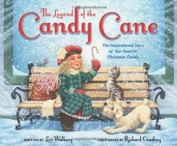 The Legend of the Candy Cane: The Inspirational Story of Our Favorite Christmas Candy