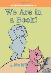 We Are in a Book! (An Elephant and Piggie Book) 