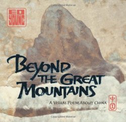 Beyond the great mountains : a visual poem about china