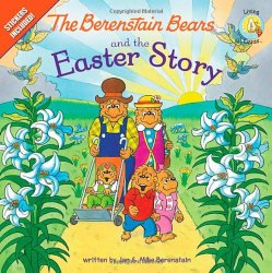 The Berenstain Bears and the Easter Story