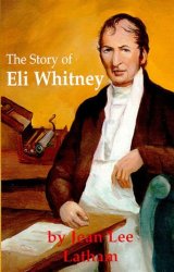 The Story of Eli Whitney