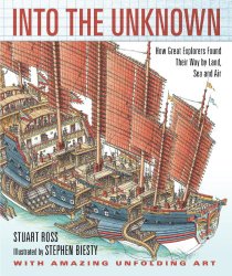Into the Unknown: How Explorers Found Their Way by Land, Sea, and Air