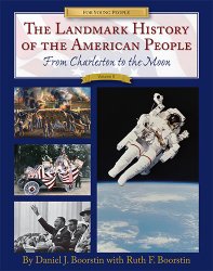 The Landmark History of the American People: From Charleston to the Moon, Volume II