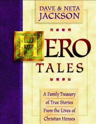 Hero Tales: A Family Treasury of True Stories from the Lives of Christian Heroes