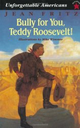 Bully for You, Teddy Roosevelt!