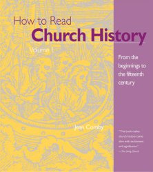 How to Read Church History Volume 1