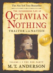 The Astonishing Life of Octavian Nothing, Traitor to the Nation, Volume I: The Pox Party