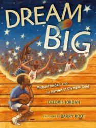 Dream Big: Michael Jordan and the Pursuit of Olympic Gold