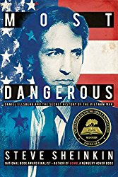 Most Dangerous: Daniel Ellsberg and the Secret History of the Vietnam War