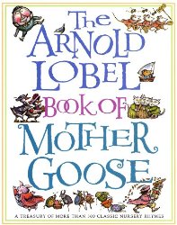 The Arnold Lobel Book of Mother Goose