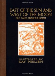 East of the Sun and West of the Moon: Old Tales from the North